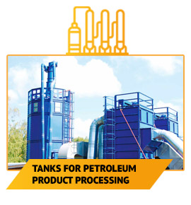 Tanks for processing of petroleum products